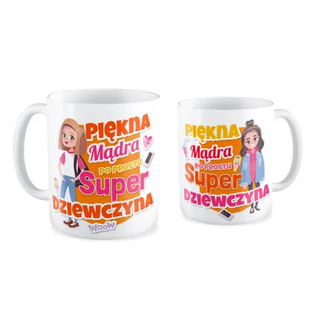 Kubek dla DZIEWCZYNY Piękna mądra super Dziewczyna